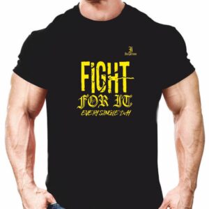 Fight for it T-shirts